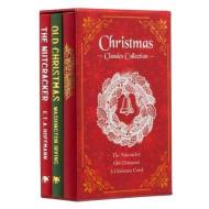 Christmas Classics Collection: The Nutcracker, Old Christmas, a Christmas Carol (Deluxe 3-Book Boxed Set) di Charles Dickens, E. T. a. Hoffmann, Washington Irving edito da SIRIUS ENTERTAINMENT
