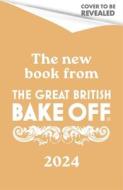 The Great British Bake Off 2024 di The The Bake Off Team edito da Little, Brown Book Group