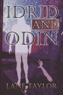 Idrid And Odin di Lane Taylor edito da Publishamerica