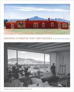 Georgia O'Keeffe and Her Houses: Ghost Ranch and Abiquiu di Barbara Buhler Lynes, Judy Lopez edito da Abrams