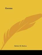 Germs di Herbert M. Shelton edito da Kessinger Publishing