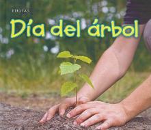 Dia de Arbol = Arbor Day di Rebecca Rissman edito da Heinemann Library
