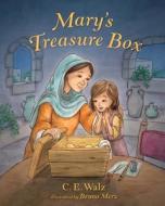 Mary's Treasure Box di C. E. Walz edito da B&H KIDS