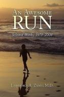 An Awesome Run di M. D. Lawrence A. Zumo edito da AuthorHouse