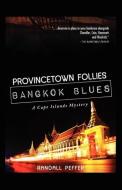 Provincetown Follies, Bangkok Blues di Randall Peffer edito da Tyrus Books