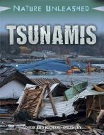 Nature Unleashed: Tsunamis di Louise Spilsbury, Richard Spilsbury edito da Hachette Children's Group