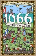 1066 and before that - History Poems di Brian Moses, Roger Stevens edito da Pan Macmillan