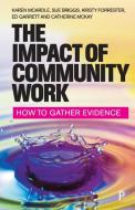 Impact Of Work In The Community di KAREN MCARDLE edito da Policy Press