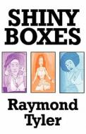 Shiny Boxes di Raymond Tayler edito da America Star Books