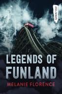 Legends of Funland di Melanie Florence edito da ORCA BOOK PUBL