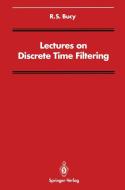 Lectures on Discrete Time Filtering di R. S. Bucy edito da Springer New York