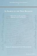 In Search Of The True Religion di Ayman Ibrahim, Clint Hackenburg edito da Gorgias Press