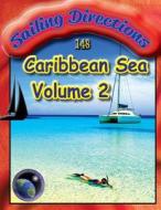 Sailing Directions Caribbean Sea Volume 2 di National Geospatial-Intelligence Agency edito da Createspace