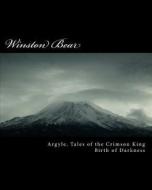 Argyle, Tales of the Crimson King: Birth of Darkness di Winston Bear edito da Createspace