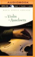 The Violin of Auschwitz di Maria Angels Anglada edito da Brilliance Audio