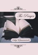 The Prayer di Oskar Klausenstock edito da AUTHORHOUSE