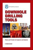 Downhole Drilling Tools di G. Robello Samuel edito da GULF PROFESSIONAL PUB