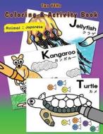 [ Two Yehs ] Coloring & Activity Book - Animal 2: English - Japanese di YoungBin Kim edito da Createspace Independent Publishing Platform