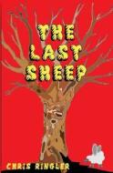The Last Sheep di Chris Ringler edito da Createspace