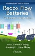 Redox Flow Batteries di Huamin Zhang, Xianfeng Li, Jiujun Zhang edito da Taylor & Francis Inc