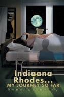 Indiaana Rhodes...My Journey So Far di Rene Walmsley edito da Xlibris