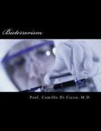 Bioterrorism di Prof Camillo Di Cicco M. D. edito da Createspace