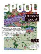 Spool #1 Landscape Metropolis: Advances in Planning, Design and Characterization of Metropolitan Territories Via Landscape di Alexandra Tisma, Rene Van Der Velde edito da Createspace