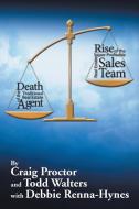 Death of the Traditional Real Estate Agent di Craig Proctor, Todd Walters edito da Xlibris