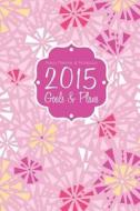 Yearly Planner & Notebook: 2015 Goals & Plans di Lunar Glow Readers edito da Createspace