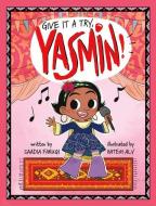 Give It a Try, Yasmin! di Saadia Faruqi edito da PICTURE WINDOW BOOKS