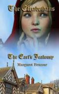 The Elizabethans: The Earl's Jealousy di Margaret Brazear edito da Createspace