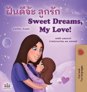Sweet Dreams, My Love (Thai English Bilingual Children's Book) di Shelley Admont, Kidkiddos Books edito da KidKiddos Books Ltd.