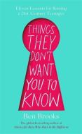 Things They Don't Want You To Know di Ben Brooks edito da Quercus Publishing