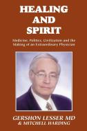 Healing and Spirit di Gershon Lesser, Mitchell Harding edito da Trafford Publishing