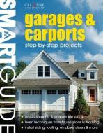 Garages and Carports: Step-By-Step Projects di Editors of Creative Homeowner, How-To edito da CREATIVE HOMEOWNER PR