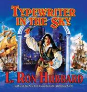 Typewriter In The Sky di L. Ron Hubbard edito da Galaxy Audio