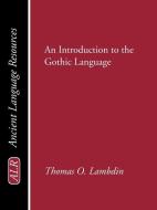 Introduction to the Gothic Language di Thomas O. Lambdin edito da WIPF & STOCK PUBL