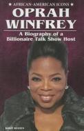 Oprah Winfrey: A Biography of a Billionaire Talk Show Host di Robin Westen edito da Enslow Publishers