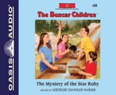 The Mystery of the Star Ruby di Gertrude Chandler Warner edito da Oasis Audio