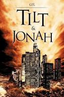 Tilt & Jonah di Gil edito da XULON PR