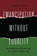 Emancipation without Equality di Thomas E. Smith edito da University of Massachusetts Press