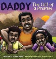 Daddy: The Gift Of A Promise di Regina Smith edito da REVIVAL WAVES OF GLORY MINISTR