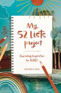 52 Lists for Kids: My Weekly Journal di Moorea Seal edito da SASQUATCH BOOKS