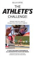 The Athlete's Challenge di Laughter BJ Laughter edito da CrossLink Publishing