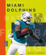 Miami Dolphins di Michael E. Goodman edito da CREATIVE EDUCATION