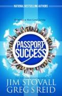 Passport to Success: Experience Next Level Living di Jim Stovall, Greg Reid edito da SOUND WISDOM