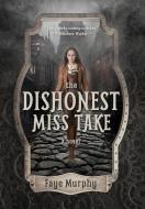 The Dishonest Miss Take di Faye Murphy edito da BHC PR