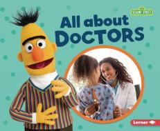 All about Doctors di Jennifer Boothroyd edito da LERNER PUBN