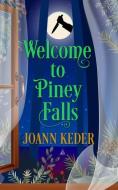 Welcome to Piney Falls di Joann Keder edito da BOOKBABY