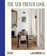 The New French Look di Lauren Li edito da THAMES & HUDSON